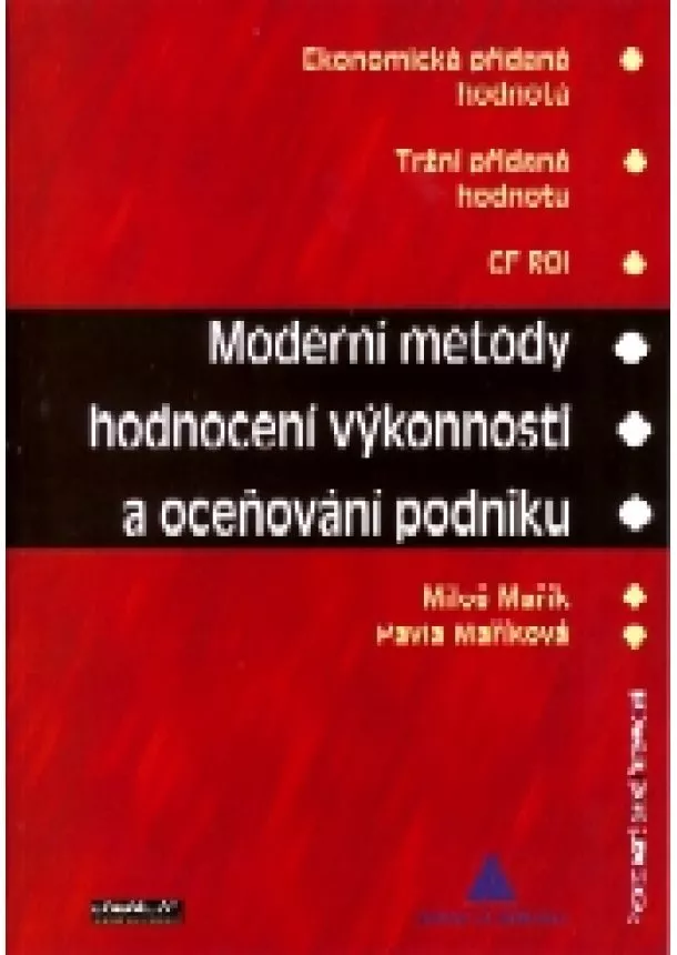 Miloš Mařík, Pavla Maříková - Moderní metody hodnocení výkonnosti a oceňování podniku