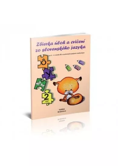 Zbierka úloh a cvičení zo slovenského jazyka  2. časť - pre 2. – 4. ročník ZŠ s VJM