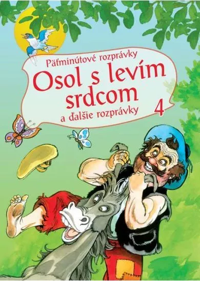 Päťminútové rozprávky 4.- Osol s levím srdcom - A ďalšie rozprávky