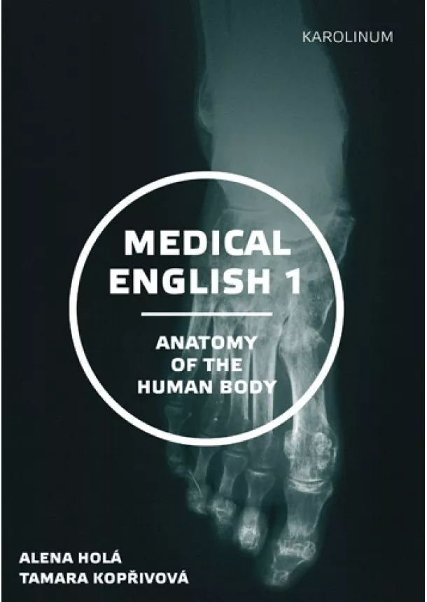 Alena Holá, Tamara Kopřivová - Medical English. Volume 1. - Anatomy of the Human Body