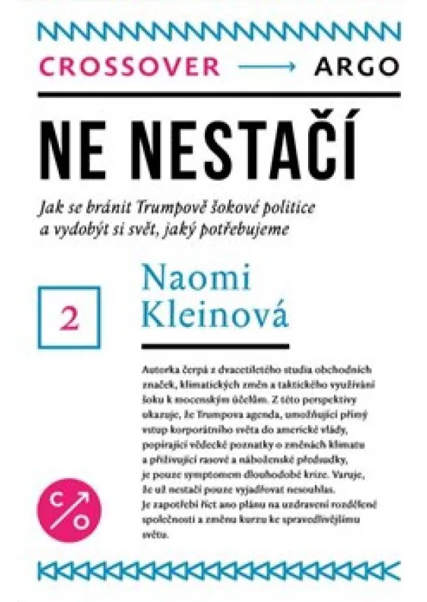 Naomi Kleinová - Ne nestačí - Jak se bránit Trumpově šokové politice a vydobýt si svět, jaký potřebujeme