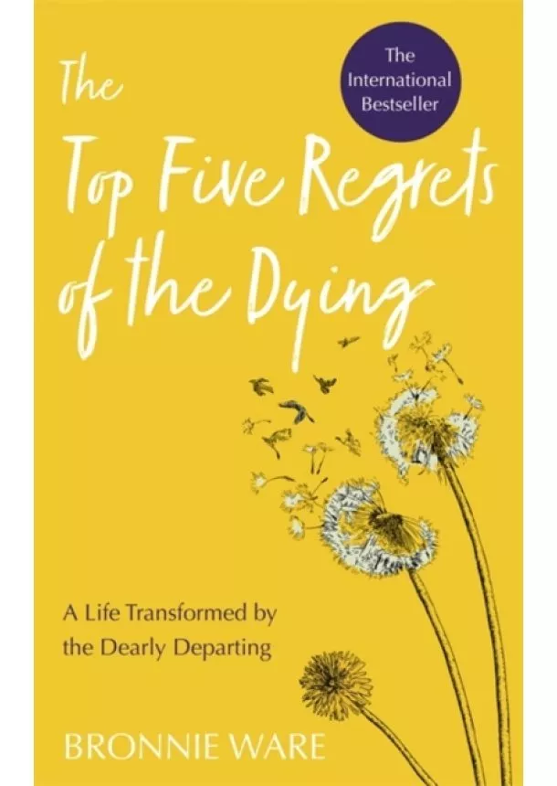 Bronnie Ware - Top Five Regrets of the Dying