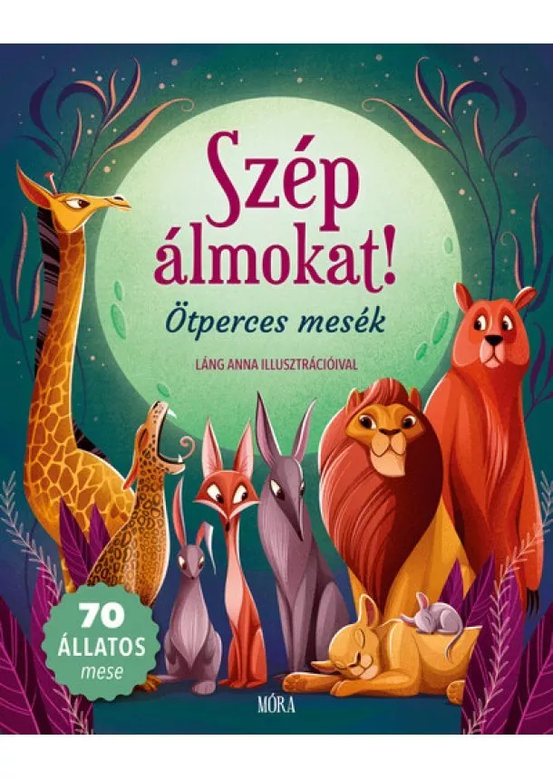 Láng Anna - Szép álmokat!  - Ötperces mesék