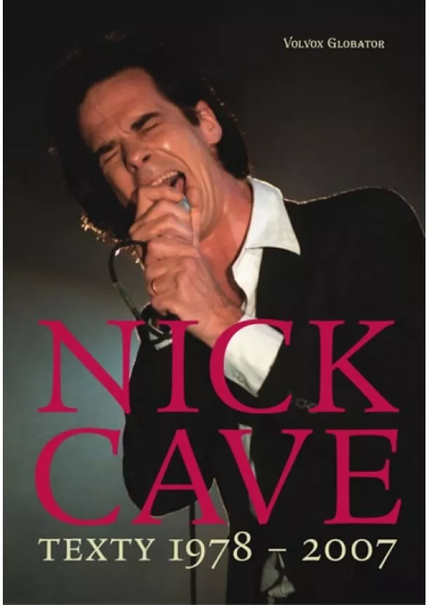 Nick Cave - Nick Cave: Texty 1978–2007 - dvojjazyčné vydání