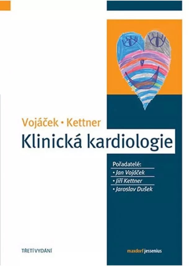 Jan Vojáček, Jiří Kettner, Jaroslav Dušek - Klinická kardiologie - 3.vydání