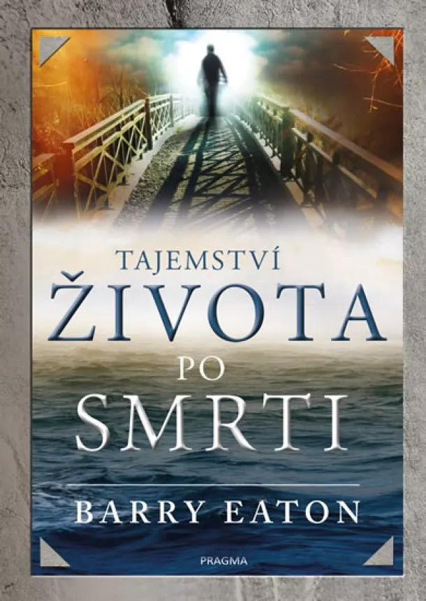 Barry Eaton - Tajemství života po smrti - 3.vydání