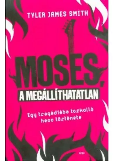 Moses a megállíthatatlan