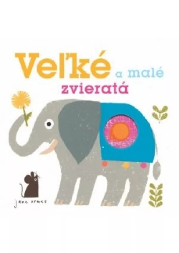 Jane Ormes - Veľké a malé zvieratá