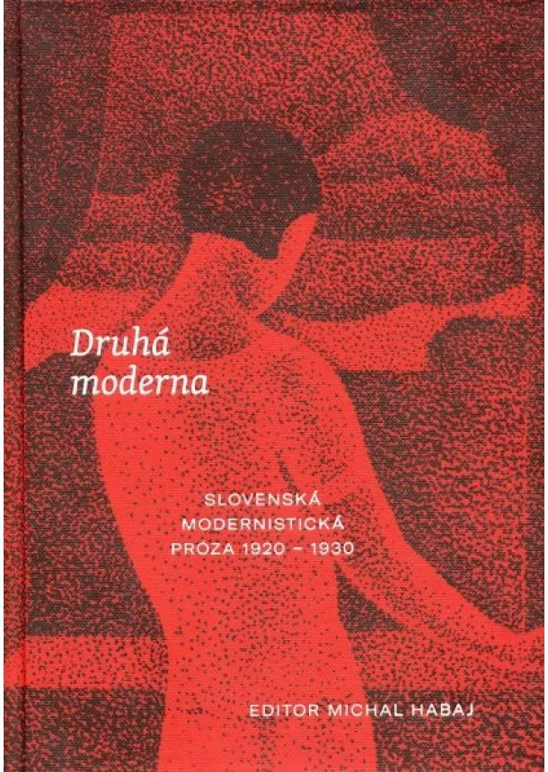 Michal Habaj - Druhá moderna - Slovenská modernistická próza 1920  1930