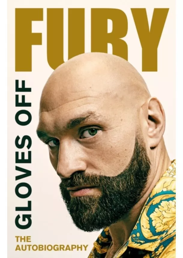 Tyson Fury - Gloves Off : Tyson Fury Autobiography