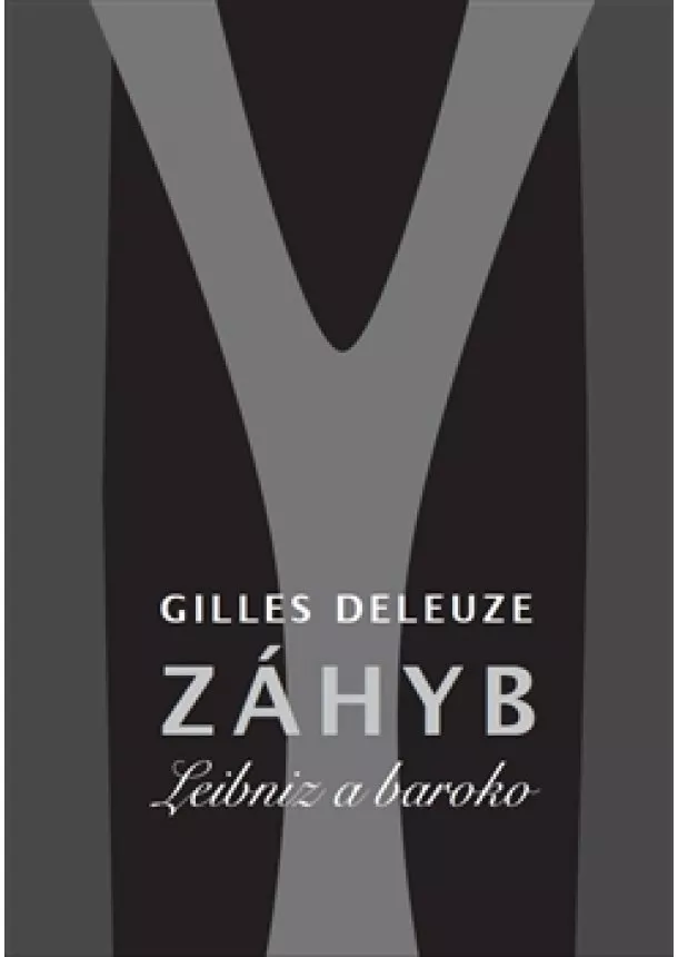 Gilles Deleuze - Záhyb - Leibniz a baroko