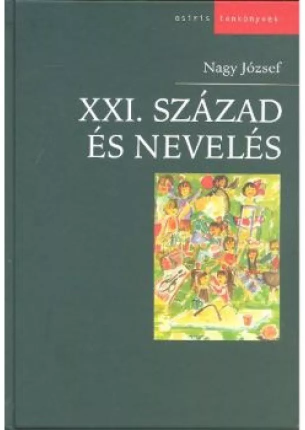 Nagy József - XXI. SZÁZAD ÉS NEVELÉS