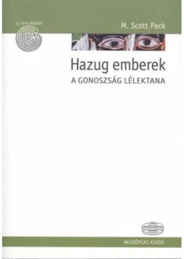 M. Scott Peck - HAZUG EMBEREK - A GONOSZSÁG LÉLEKTANA /AZ ELME KEREKEI