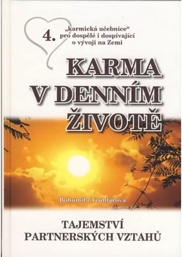 Bohumila Truhlářová - Karma v denním životě 4 - Tajemství partnerských vztahů