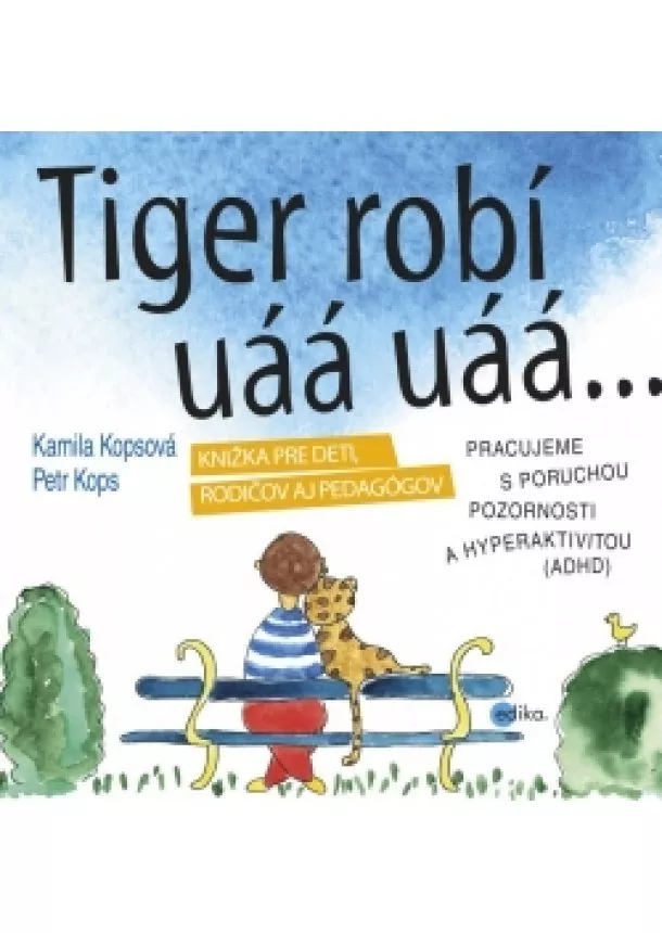 Petr Kops, Kamila Kopsová - Tiger robí uáá uáá