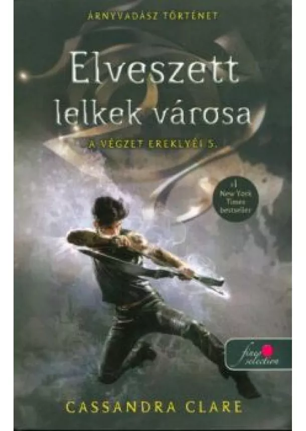 Cassandra Clare - Elveszett lelkek városa - A végzet ereklyéi 5. /Új boritó