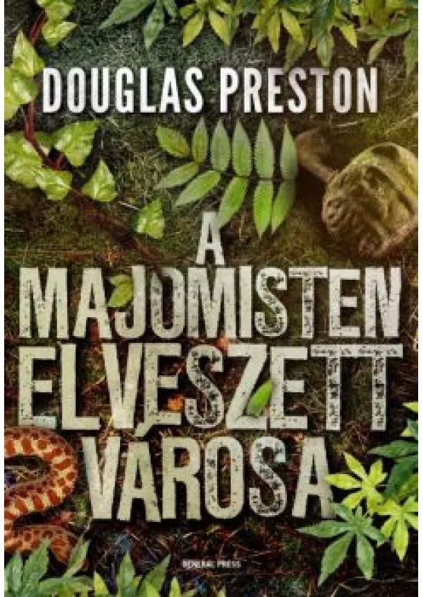 Douglas Preston - A majomisten elveszett városa