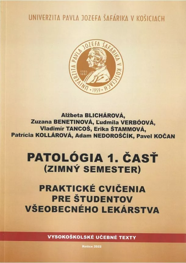 Alžbeta Blichárová - Patológia 1.časť (Zimný semester) - Praktické cvičenia pre študentov všeobecného lekárstva