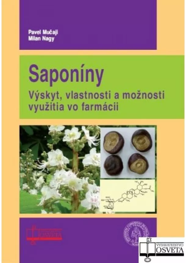 Pavel Mučaji, Milan Nagy - Saponíny. Výskyt, vlastnosti a možnosti využitia vo farmácii