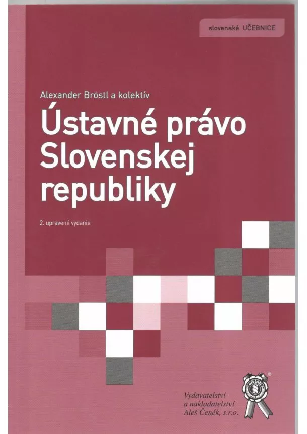 Alexander Bröstl - Ústavné právo Slovenskej republiky - 2. vydanie