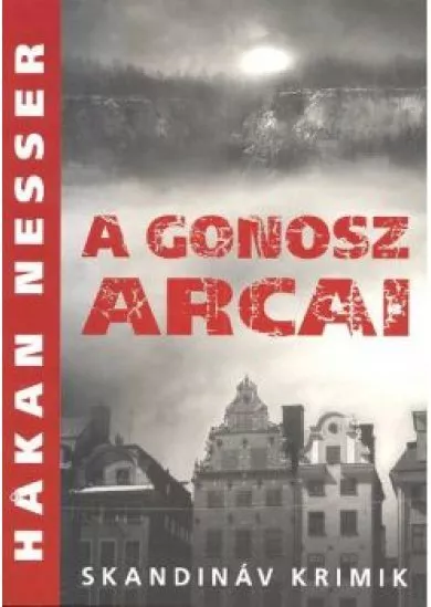 A GONOSZ ARCAI