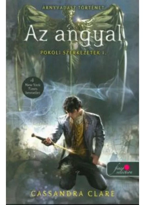 Cassandra Clare - Az angyal - Pokoli szerkezetek 1. /Új boritó