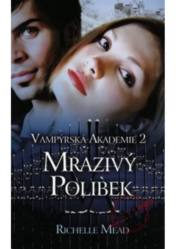 Richelle Mead - Vampýrská akademie 2 - Mrazivý polibek