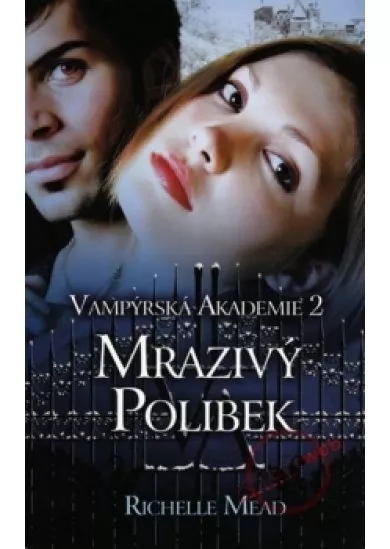 Vampýrská akademie 2 - Mrazivý polibek