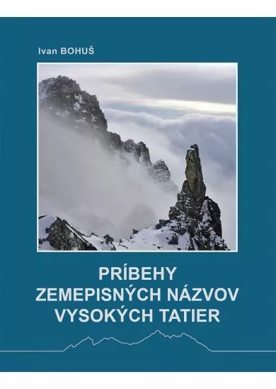 Príbehy zemepisných názvov Vysokých Tatier