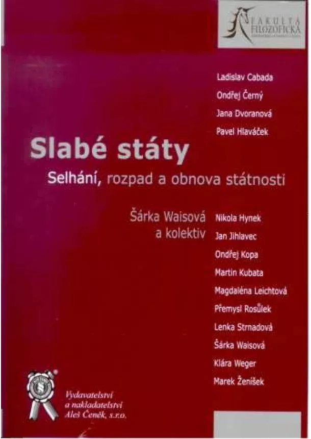 Šárka Waisová a kolektív - Slabé státy - Selhání, rozpad a obnova státnosti