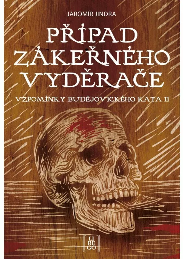 Jaromír Jindra - Případ zákeřného vyděrače - Vzpomínky budějovického kata II.