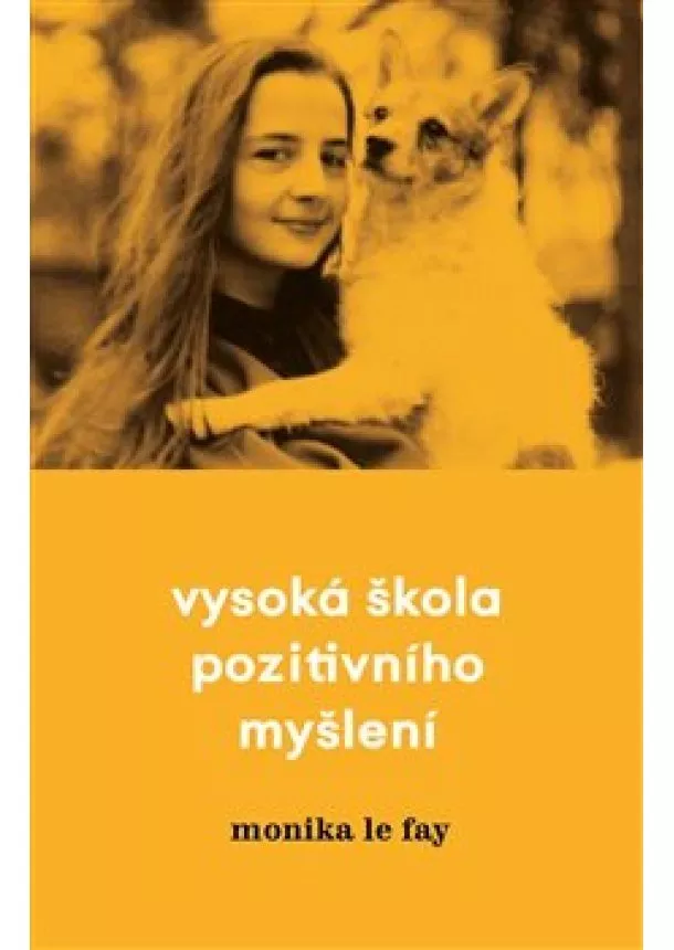 Monika Le Fay - Vysoká škola pozitivního myšlení