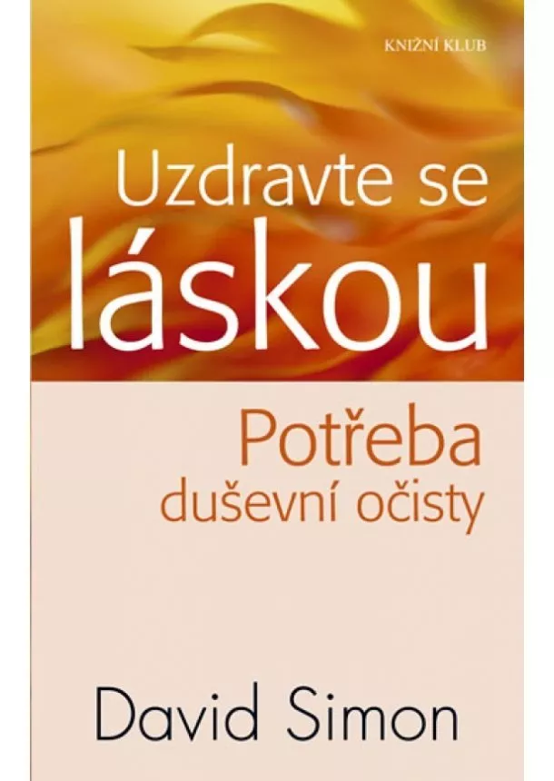 David Simon - Uzdravte se láskou