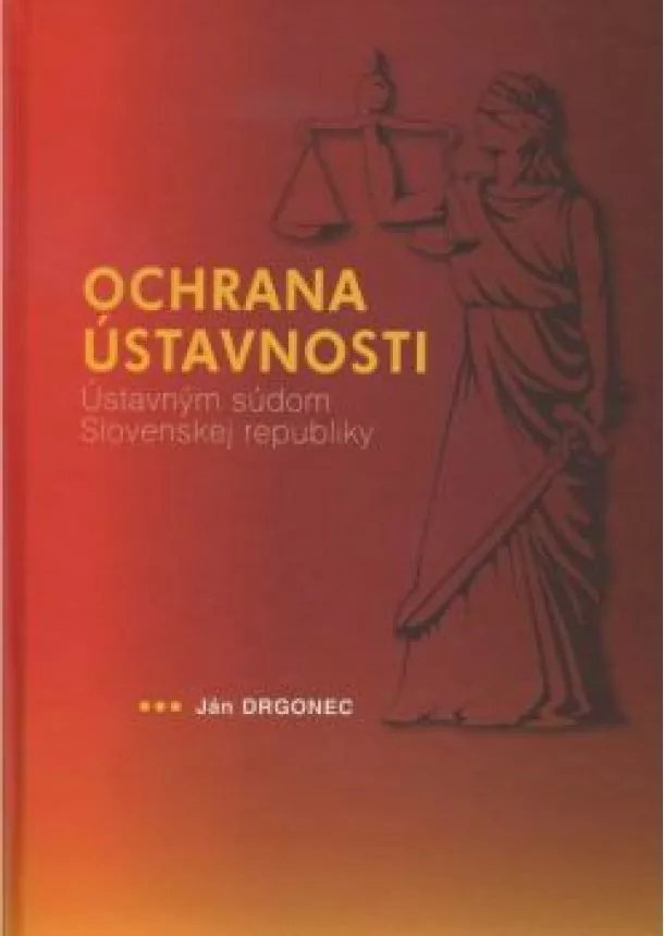 Ján Drgonec - Ochrana ústavnosti - Ústvným súdom Slovenskej republiky