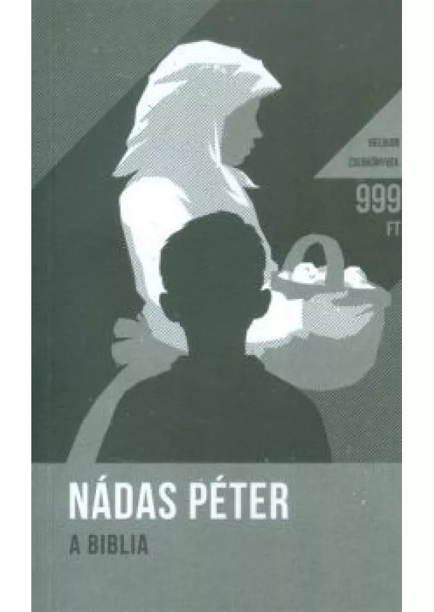 Nádas Péter - A Biblia - Helikon zsebkönyvek 38.