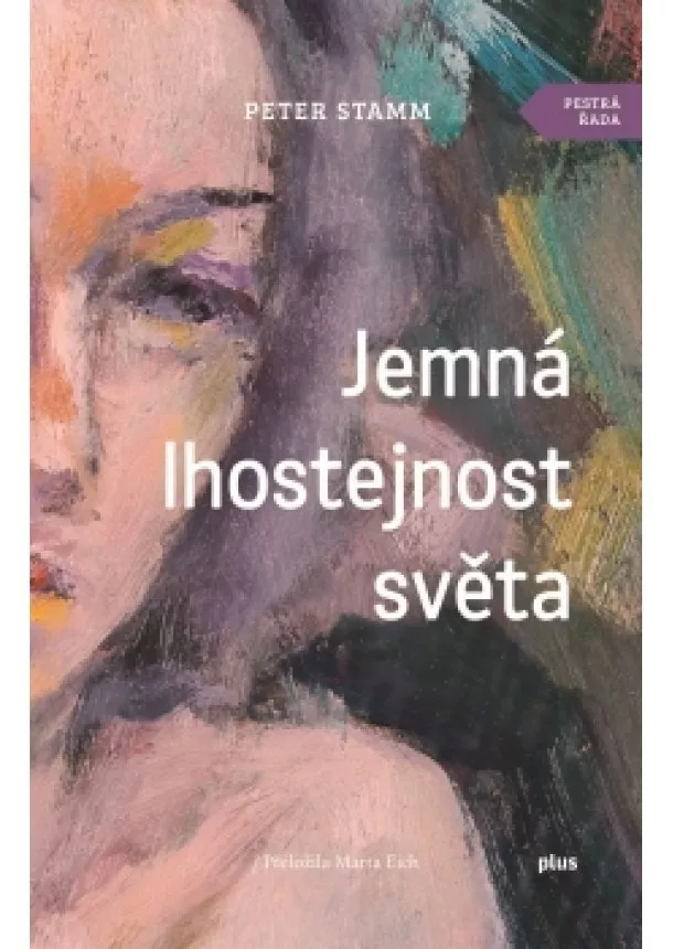 Peter Stamm - Jemná lhostejnost světa