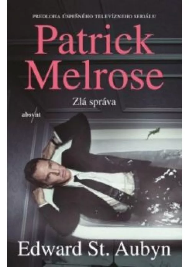 Edward St. Aubyn - Patrick Melrose 2. : Zlá správa