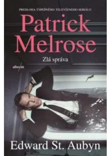 Patrick Melrose 2. : Zlá správa