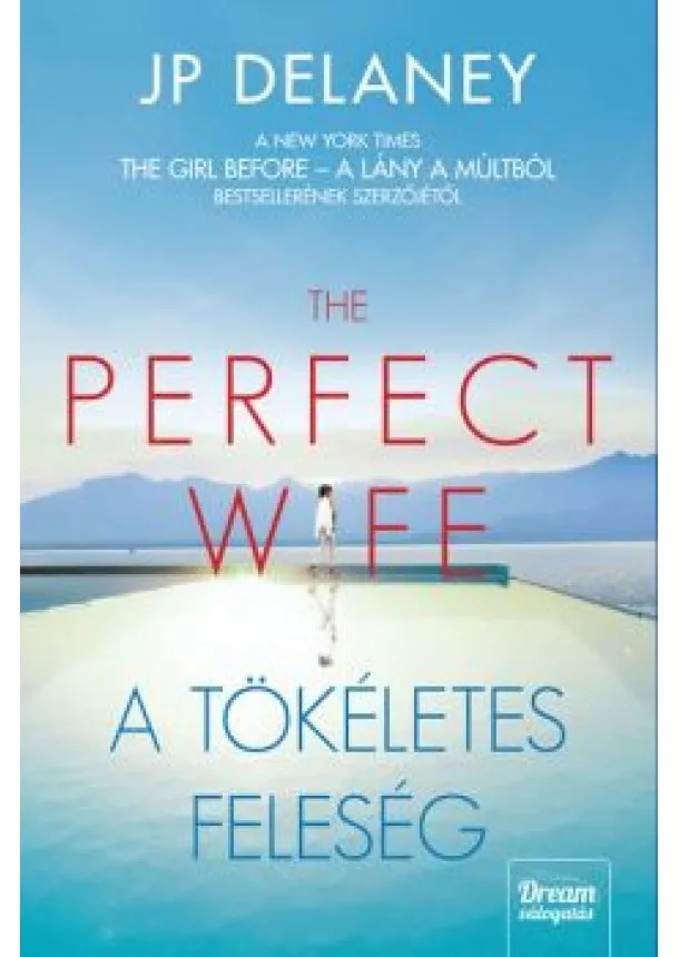 J.P. Delaney - The Perfect Wife - A tökéletes feleség