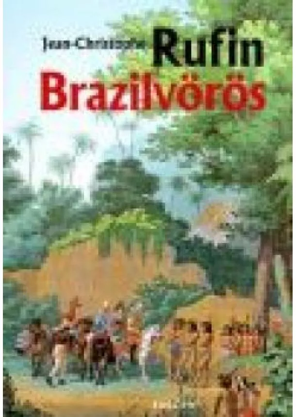 JEAN-CHRISTOPHE RUFIN - BRAZILVÖRÖS