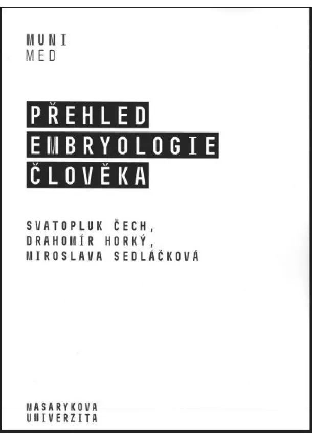 Svatopluk Čech, Drahomír Horký, Miroslava Sedláčková - Přehled embryologie člověka