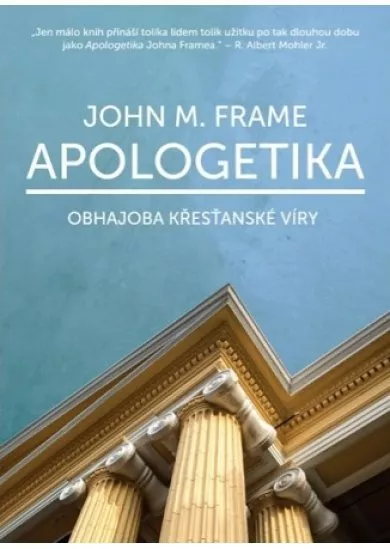 Apologetika - Obhajoba křesťanské víry