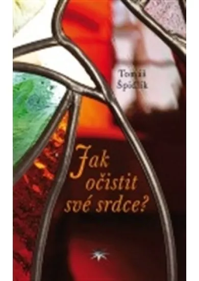 Jak očistit své srdce?