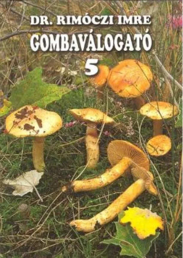 DR. RIMOCZI IMRE - GOMBAVÁLOGATÓ 5.