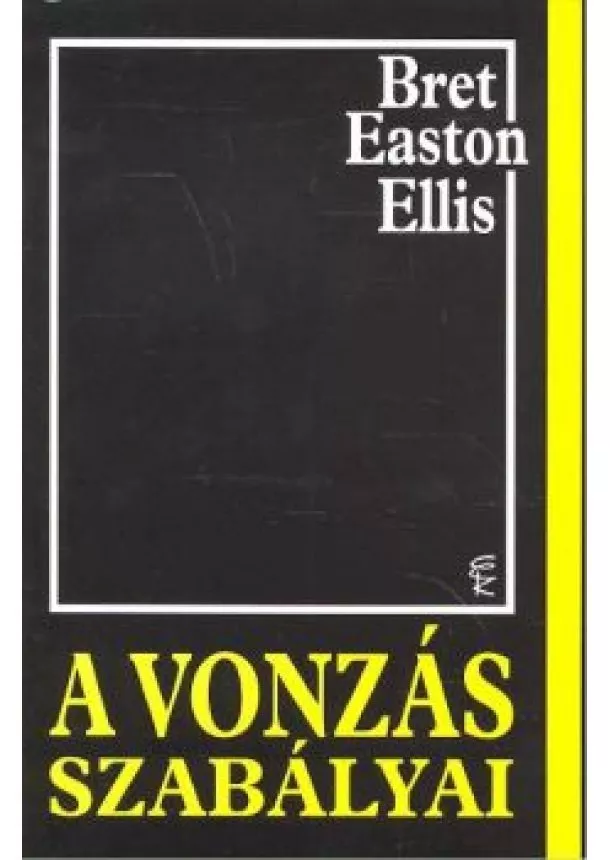 Bret Easton Ellis - A VONZÁS SZABÁLYAI