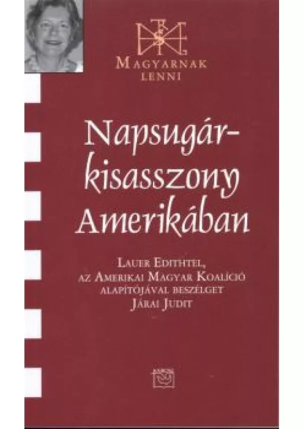 Járai Judit - NAPSUGÁRKISASSZONY AMERIKÁBAN /MAGYARNAK LENNI LXXXV.