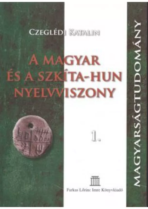 CZEGLÉDI KATALIN - A MAGYAR ÉS A SZKÍTA-HUN NYELVVISZONY 1.