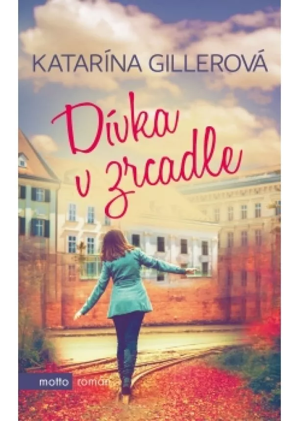 Katarína Gillerová - Dívka v zrcadle