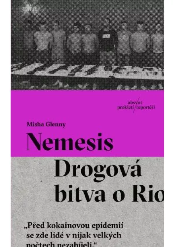 Misha Glenny - Nemesis - Drogová bitva o Rio