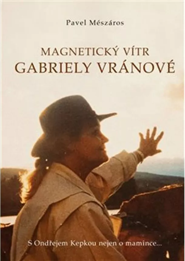 Pavel Mészáros - Magnetický vítr Gabriely Vránové - S Ondřejem Kepkou nejen o mamince…